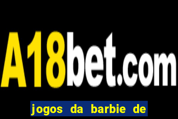 jogos da barbie de levar a chelsea ao banheiro